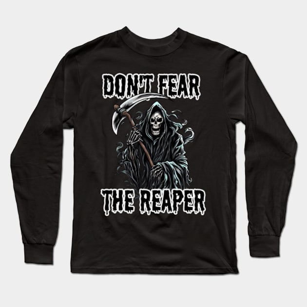 Dont fear the reaper Long Sleeve T-Shirt by Pixel Draws